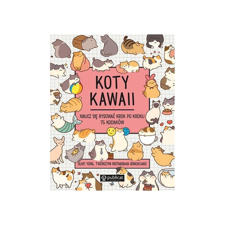 Koty kawaii. Naucz się rysować krok po kroku
