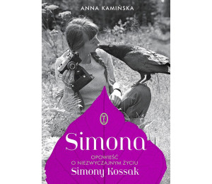 Simona. Opowieść o niezwyczajnym życiu S.Kossak