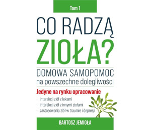 Co radzą zioła? T.1