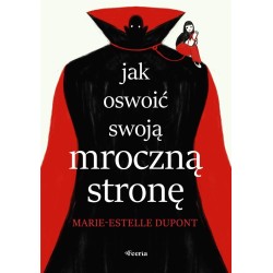 Jak oswoić swoją mroczną stronę