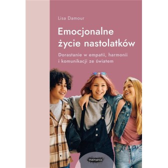 Emocjonalne życie nastolatków