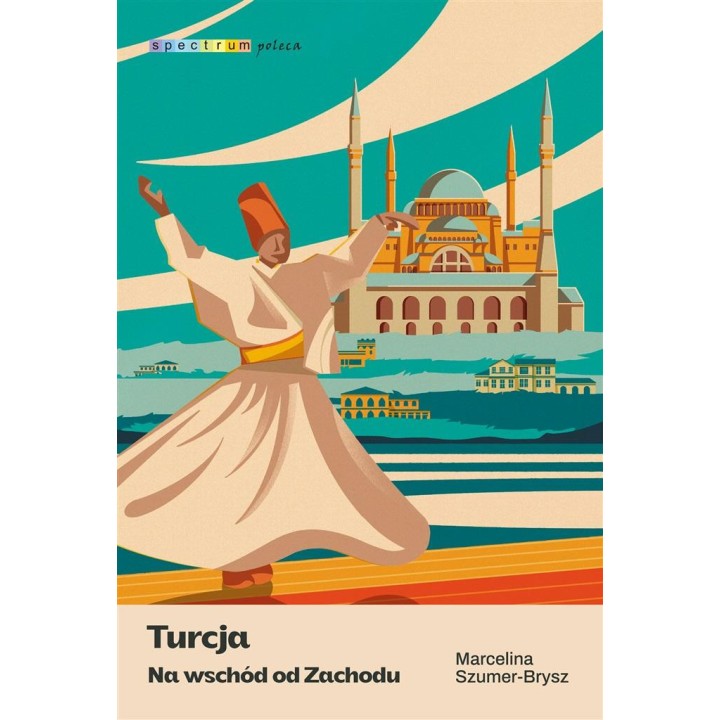Turcja. Na wschód od Zachodu