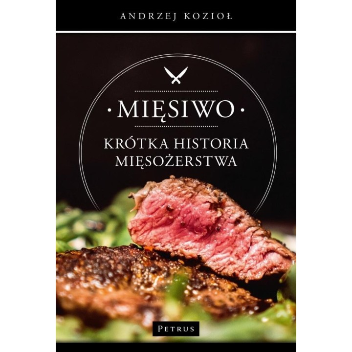 Mięsiwo. Krótka historia mięsożerstwa