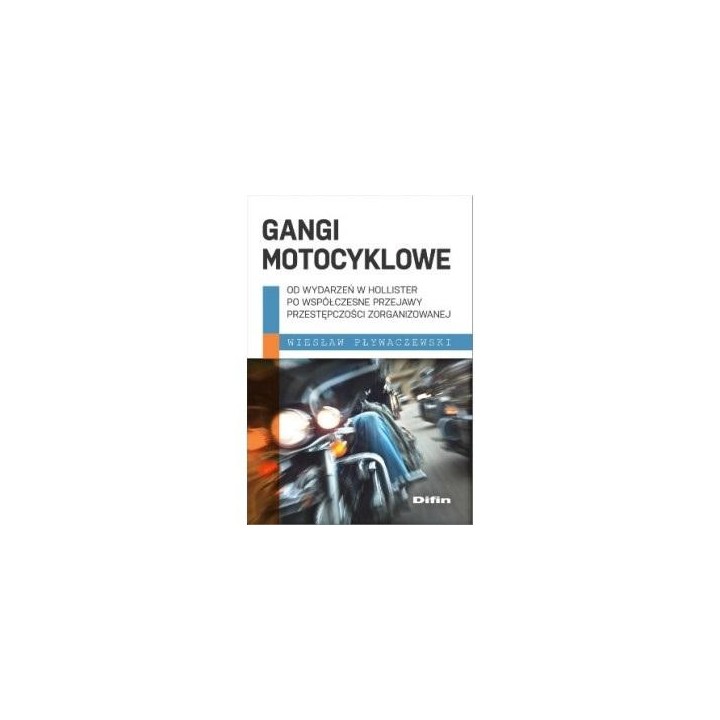 Gangi motocyklowe. Od wydarzeń w Hollister po...