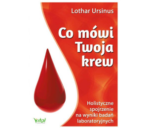 Co mówi Twoja krew. Holistyczne spojrzenie na...