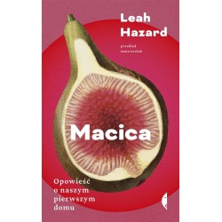 Macica. Opowieść o naszym pierwszym domu