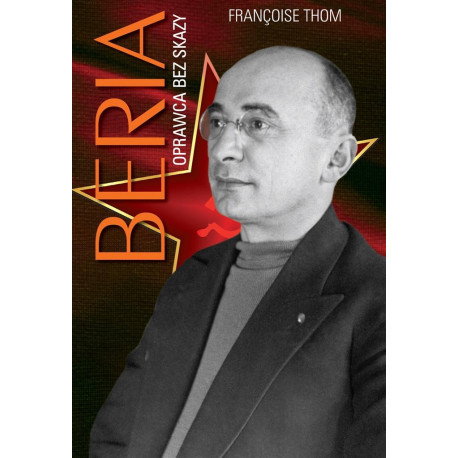 Beria. Oprawca bez skazy