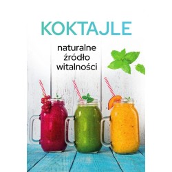 Koktajle. Naturalne źródło witalności