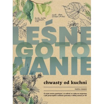 Leśne gotowanie. Chwasty od kuchni