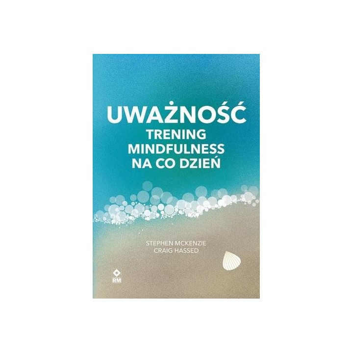 Uważność Trening mindfulness na co dzień