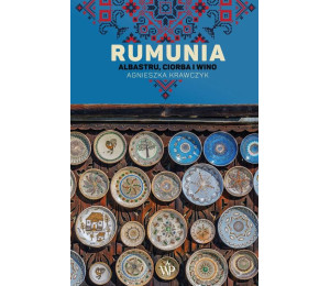 Rumunia. Albastru, ciorba i wino w.2 TW