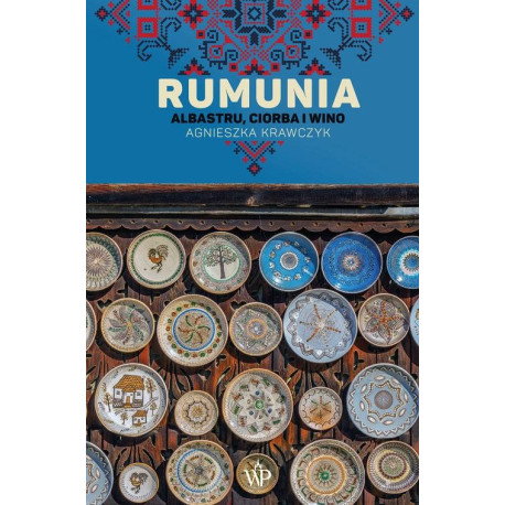 Rumunia. Albastru, ciorba i wino w.2 TW