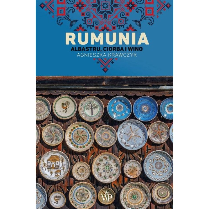 Rumunia. Albastru, ciorba i wino w.2 TW