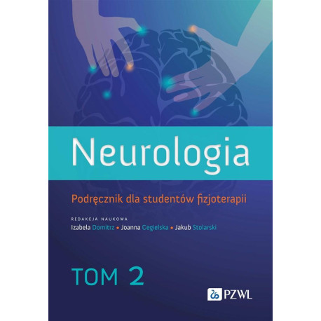 Neurologia. Podr. dla studentów fizjoterapii T.2