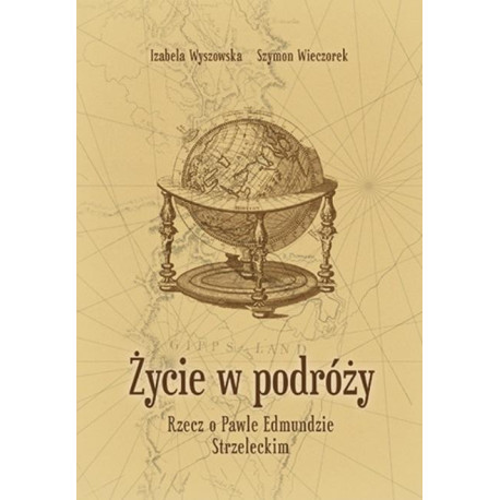 Życie w podróży. Rzecz o Pawle Edmundzie...