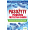 Pasożyty - prawdziwa przyczyna chorób