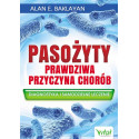 Pasożyty - prawdziwa przyczyna chorób
