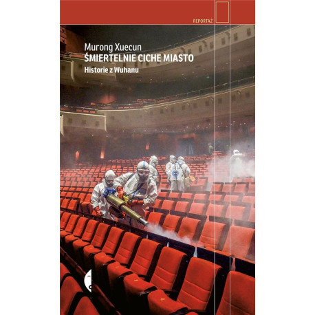 Śmiertelnie ciche miasto. Historie z Wuhanu