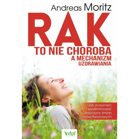 Rak to nie choroba a mechanizm uzdrawiania