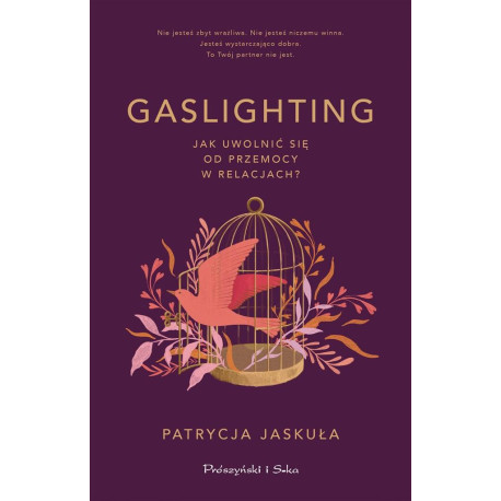 Gaslighting. Jak uwolnić się od przemocy w..