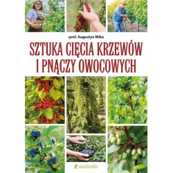 Sztuka cięcia krzewów i pnączy owocowych