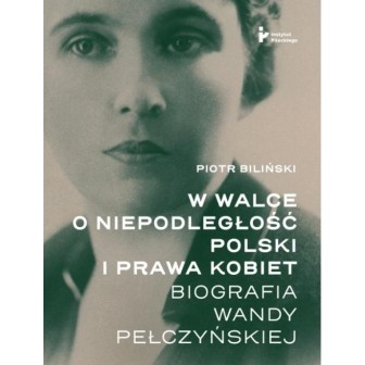 W walce o niepodległość Polski i prawa kobiet
