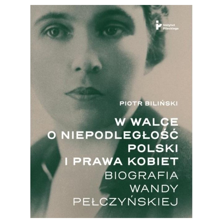 W walce o niepodległość Polski i prawa kobiet