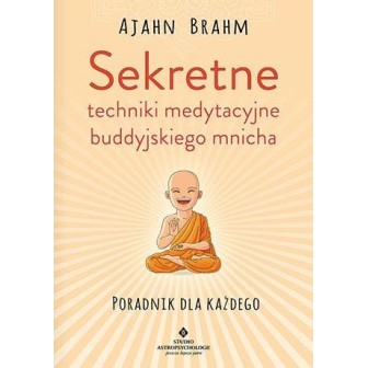 Sekretne techniki medytacyjne buddyjskiego mnicha