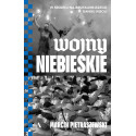 Wojny niebieskie. W środku najbrutalniejszego..