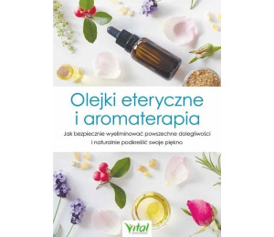 Olejki eteryczne i aromaterapia