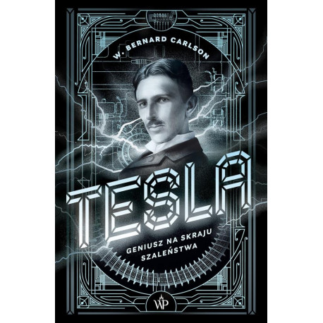 Tesla. Geniusz na skraju szaleństwa
