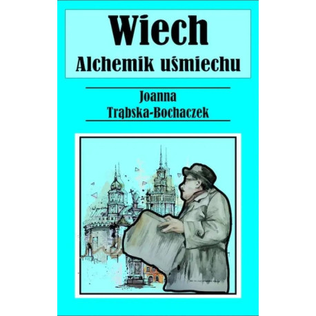 Alchemik uśmiechu. Wiech