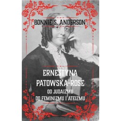 Ernestyna Potowska-Rose. Od judazmu do ateizmu...