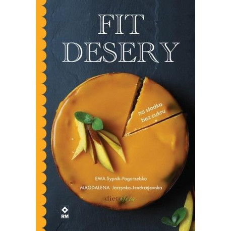 Fit desery. Na słodko bez cukru