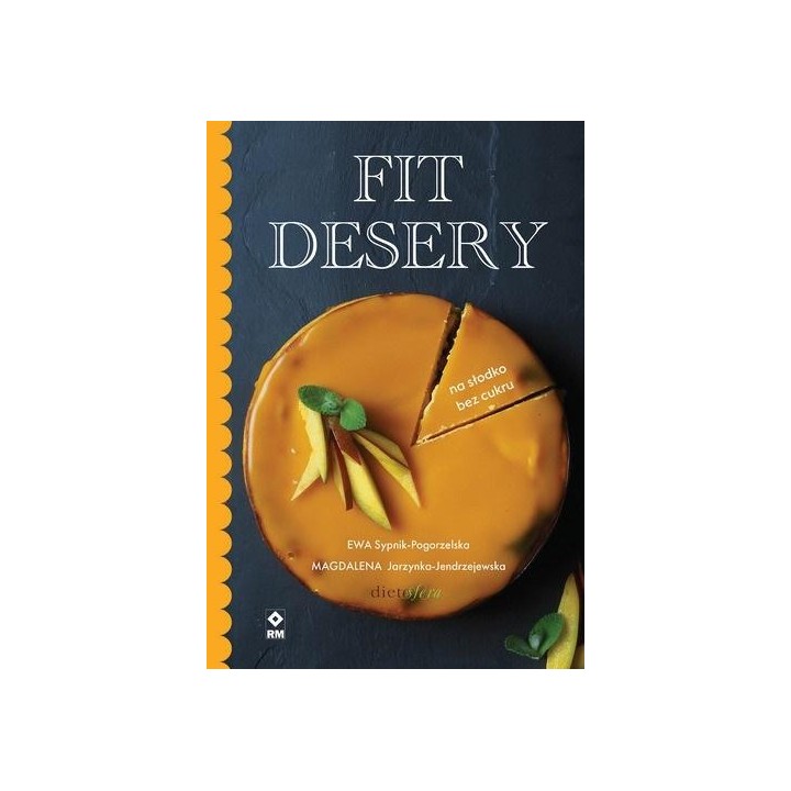 Fit desery. Na słodko bez cukru
