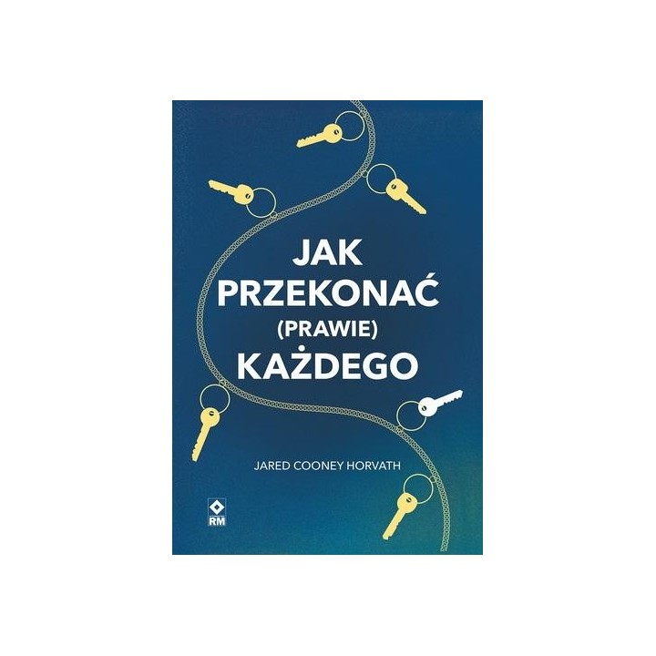 Jak przekonać (prawie) każdego