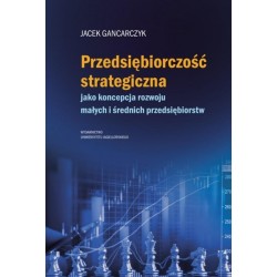 Przedsiębiorczość strategiczna. jako koncepcja...