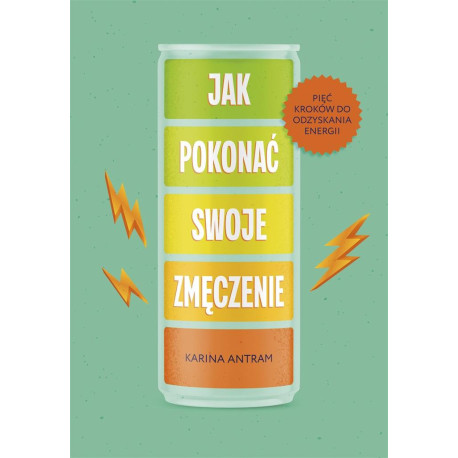 Jak pokonać swoje zmięczenie