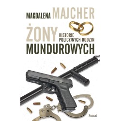 Żony mundurowych. Historie policyjnych rodzin