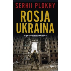 Rosja - Ukraina. Największe starcie XXI wieku