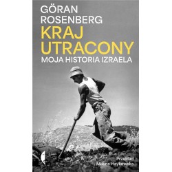 Kraj utracony. Moja historia Izraela