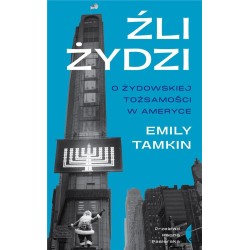 Źli Żydzi. O żydowskiej tożsamości w Ameryce