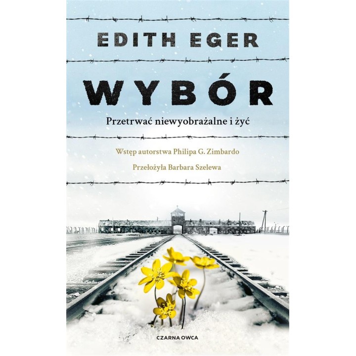 Wybór. Przetrwać niewyobrażalne i żyć
