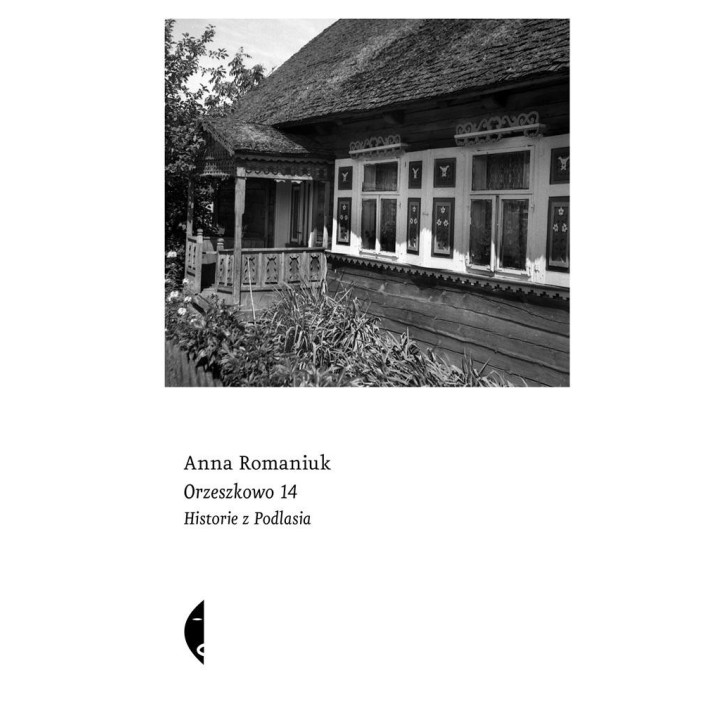 Orzeszkowo 14. Historie z Podlasia