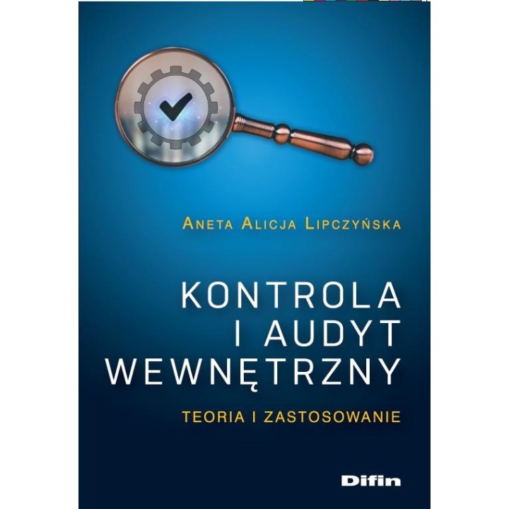 Kontrola i audyt wewnętrzny. Teoria i zastosowanie