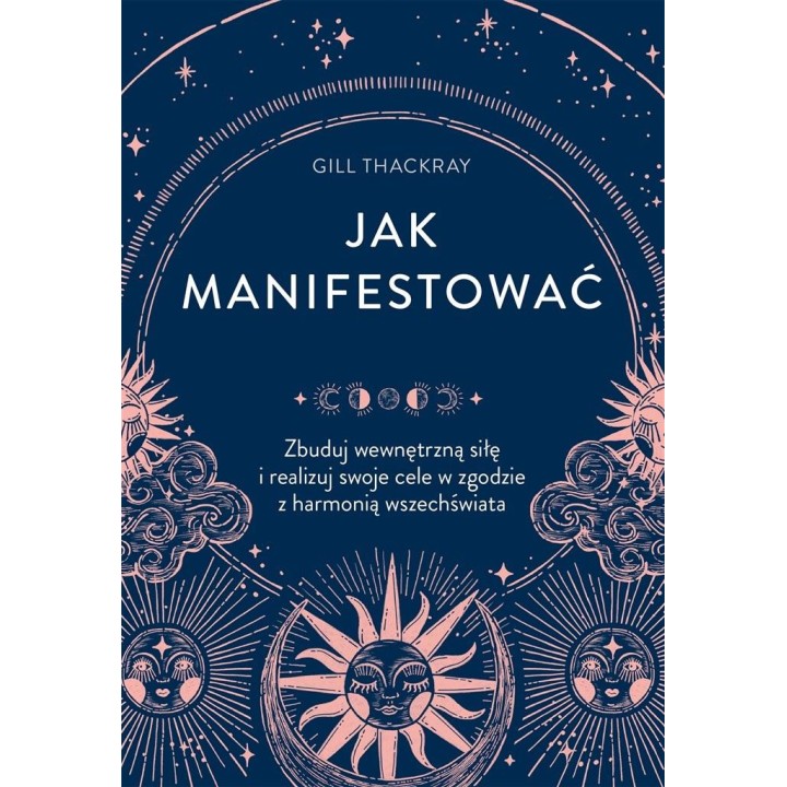 Jak manifestować. Zbuduj wewnętrzną siłę..