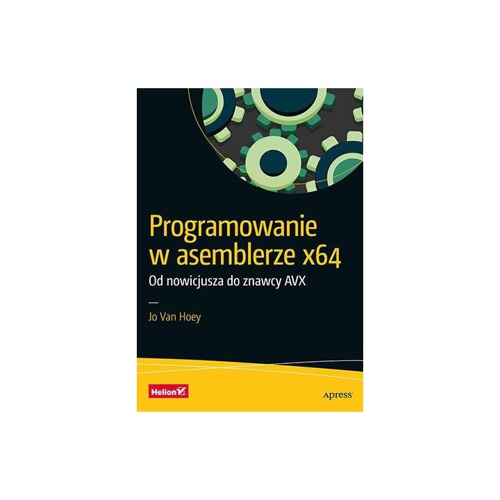 Programowanie w asemblerze x64. Od nowicjusza do..