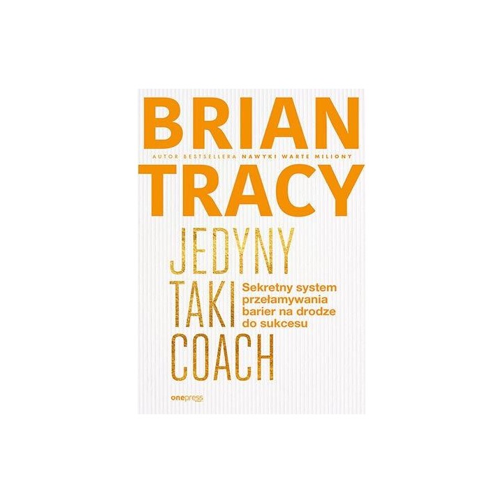 Jedyny taki coach. Sekretny system przełamywania..
