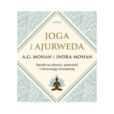 Joga i ajurweda. Sposób na zdrowie, sprawność...
