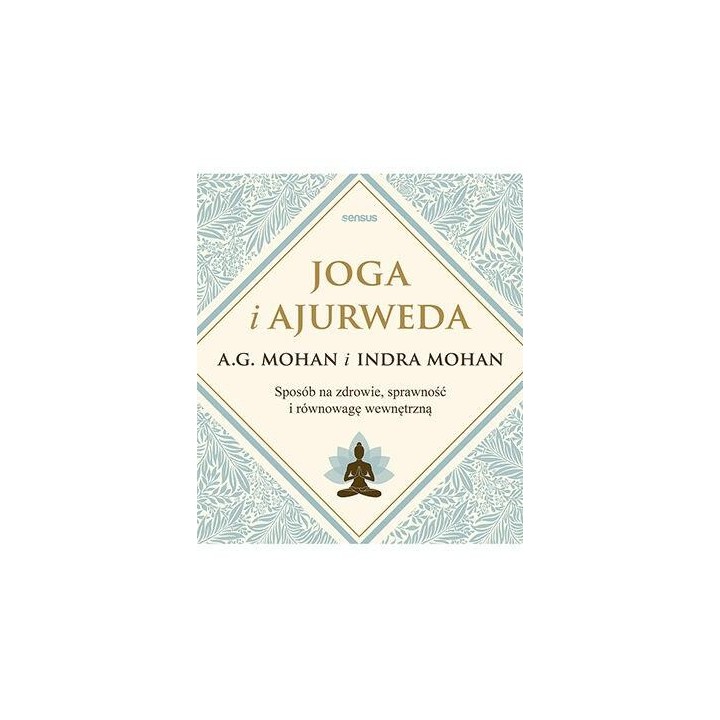 Joga i ajurweda. Sposób na zdrowie, sprawność...